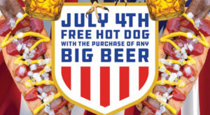 july 4 free hot dog with the purchase of any big beer poster promotion
